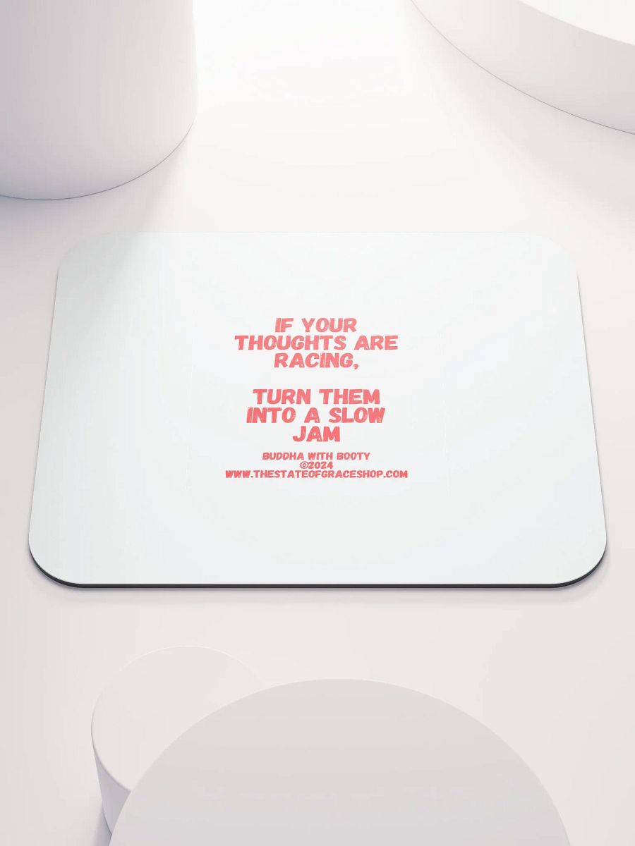 BUDDHA WITH BOOTY DESK MATS 4 U - “If your thoughts are racing, turn them into a slow jam.” product image (1)