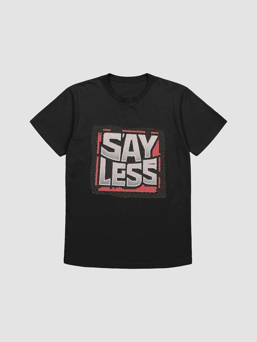 SAY LESS tshirt product image (4)