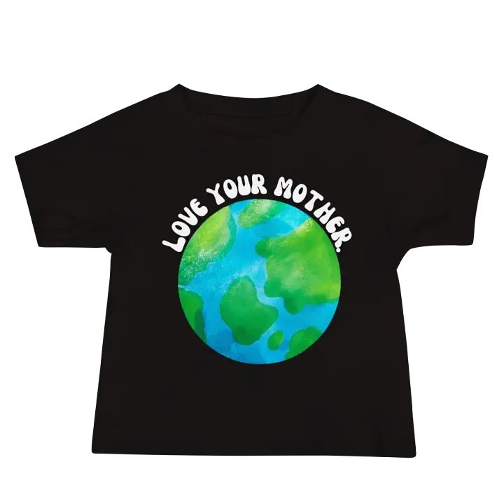 Love Your Mother Baby T-Shirt product image (1)