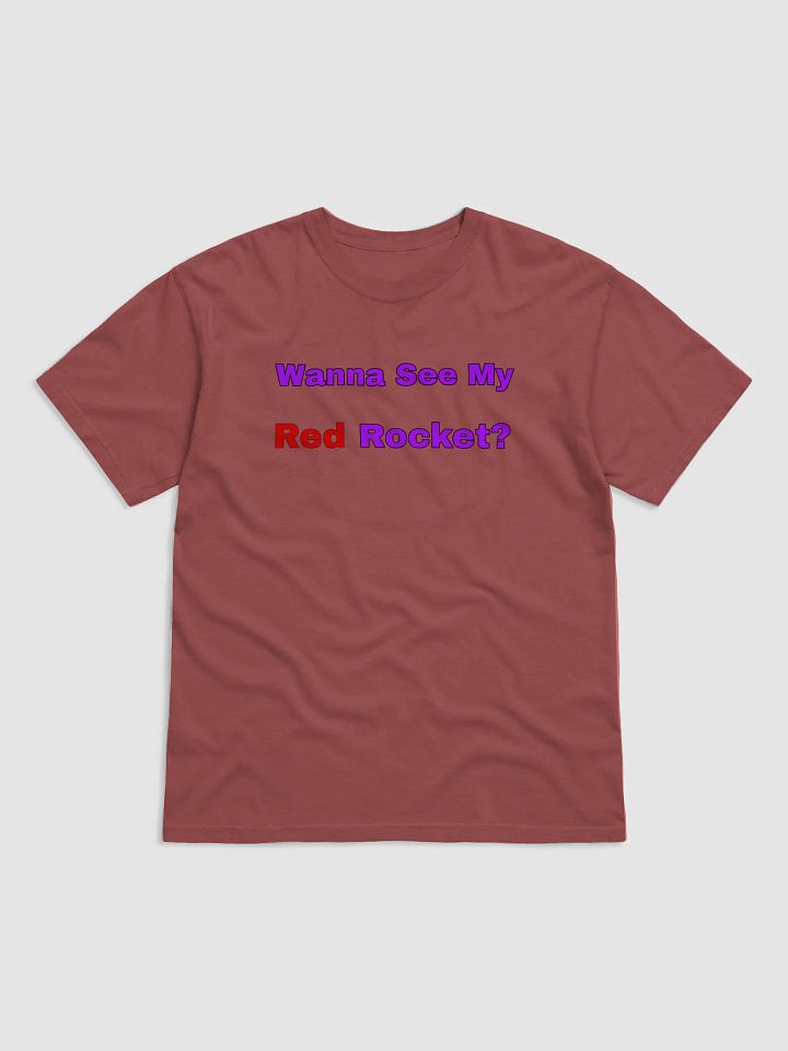 Wanna See My Red Rocket? heavyweight T-Shirt product image (6)