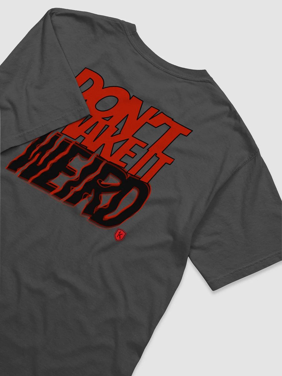 Don't Make it Weird - Shirt product image (1)