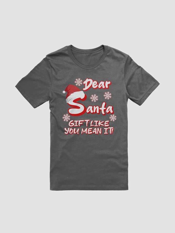 Dear Santa, Gift Like You Mean It! Christmas Humor product image (3)