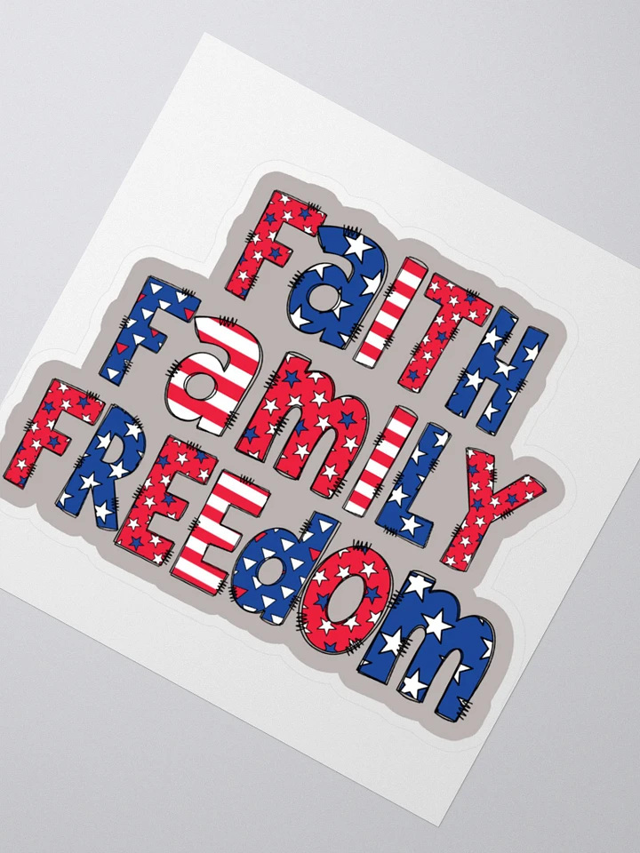 Faith, Family, Freedom Patriotic Sticker product image (1)