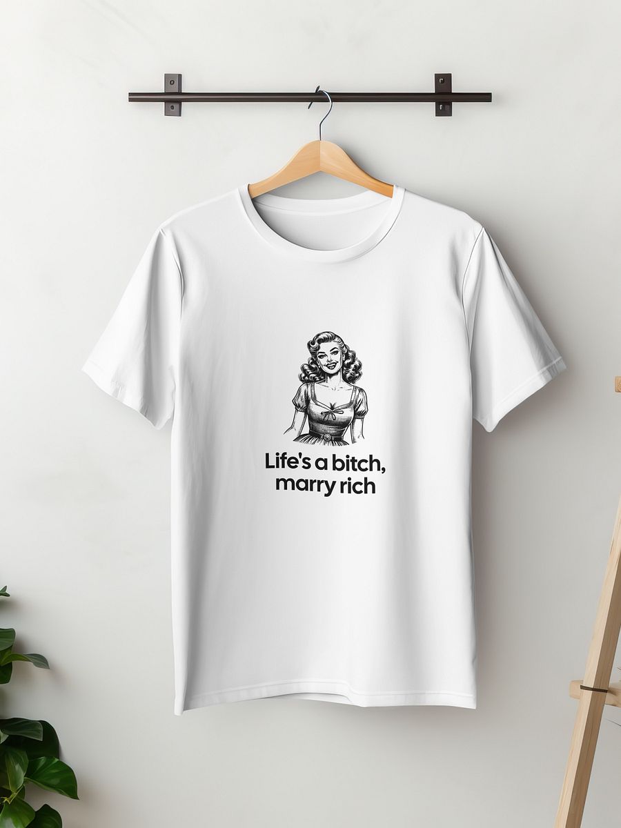 Funny Feminism T-Shirt - „Life’s a Bitch, Marry Rich”, 90s Retro Vintage Tee product image (3)