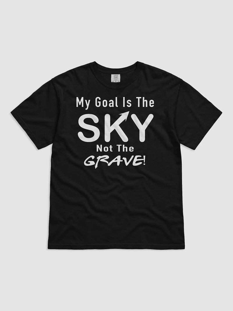 My Goal Is The Sky Quality T-Shirt