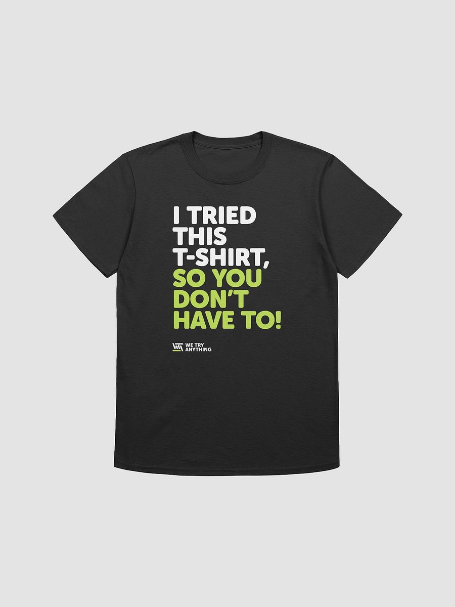 I Tried this T-Shirt - Comfort Unisex T-Shirt from WTA product image (1)