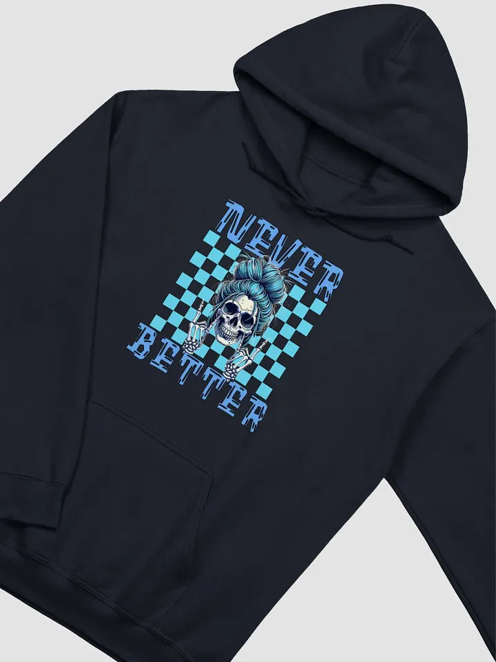 Never Better Skull Woman Hoodie product image (14)