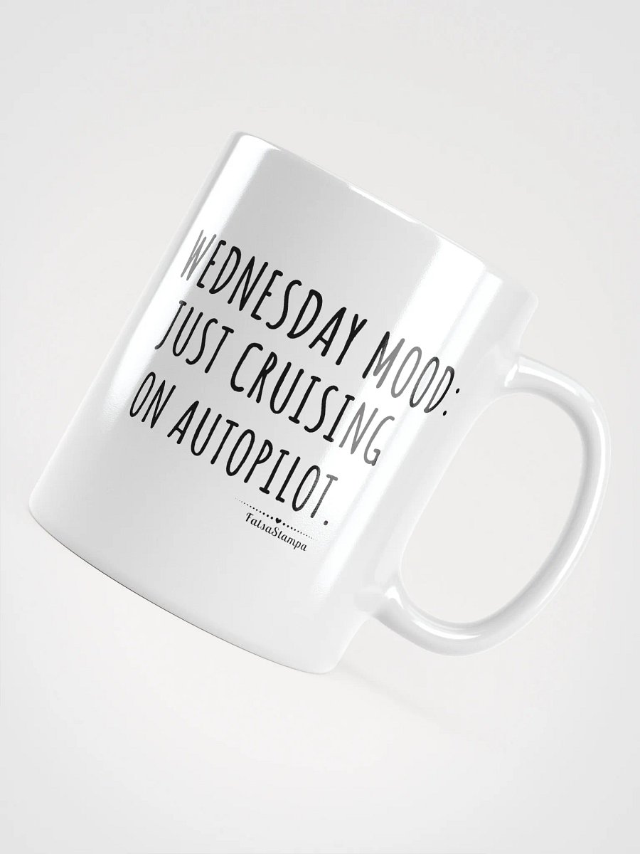 Wednesday Mug: Cruising Through Midweek on Autopilot . Sip and Chill! product image (11)