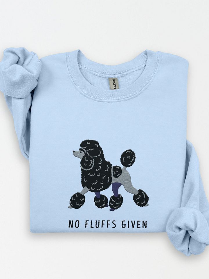 No Fluffs Given Sweatshirt (Embroidered) of a Standard Poodle(Black) product image (1)