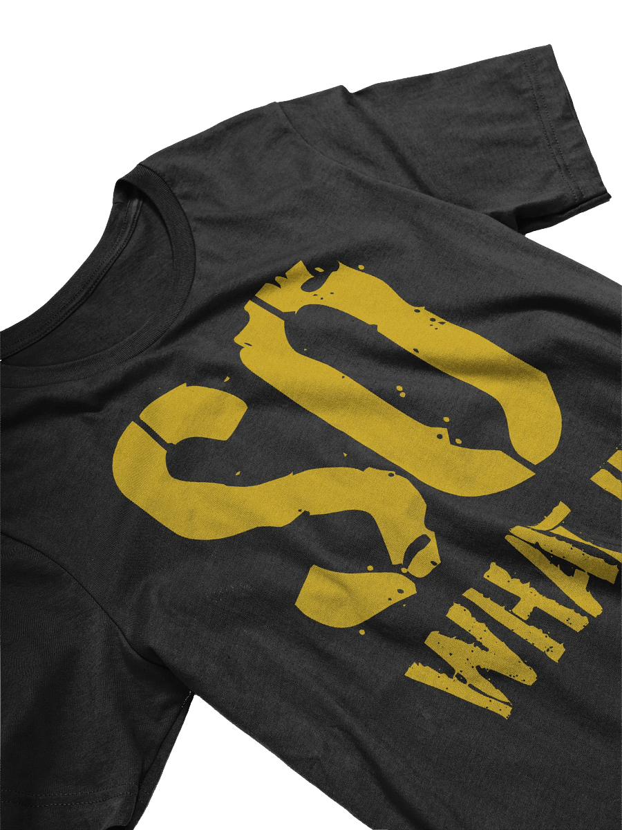So What!!! T-shirt product image (3)