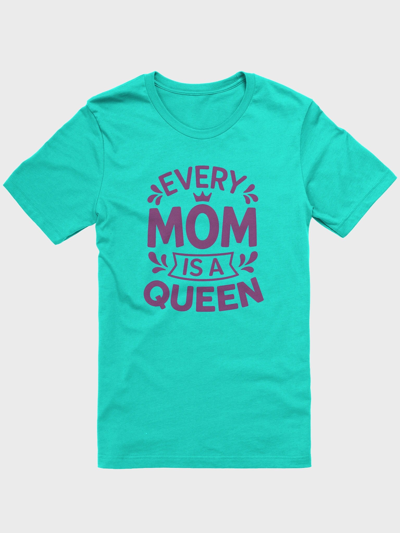 Every Mom Is a Queen T-Shirt – Bold Crown Banner Design for Mother’s Day Gift product image (1)