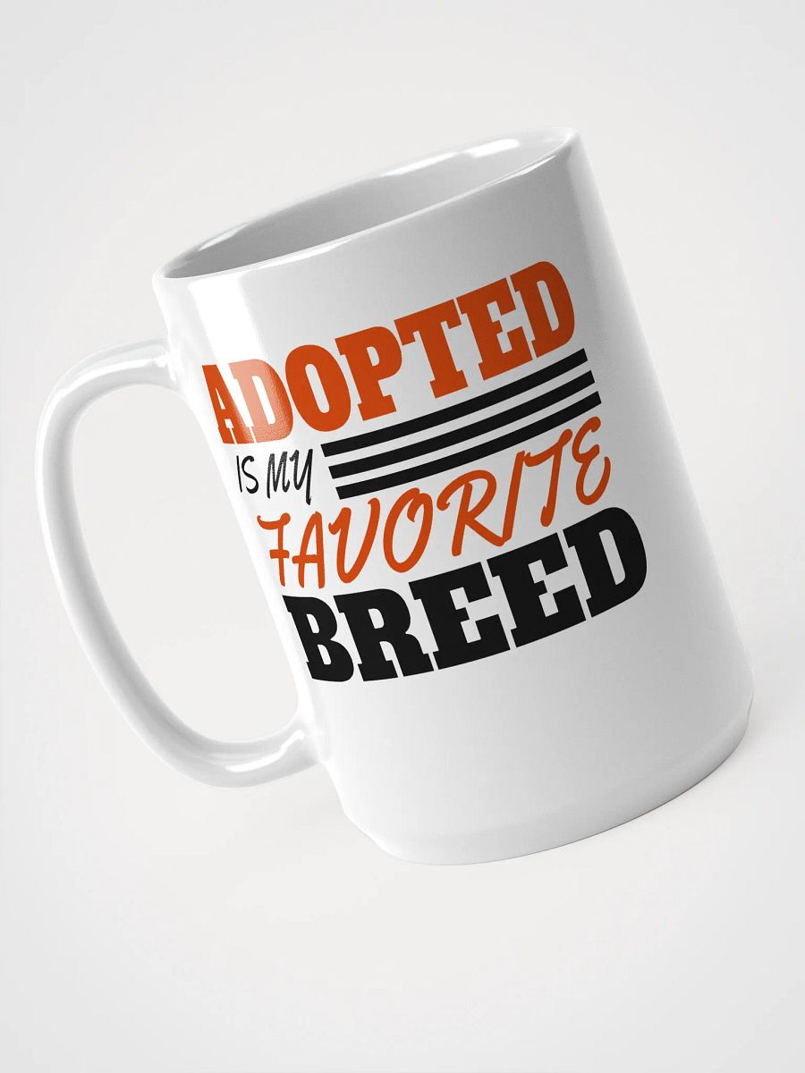 Adopted is my fav breed - mug product image (3)