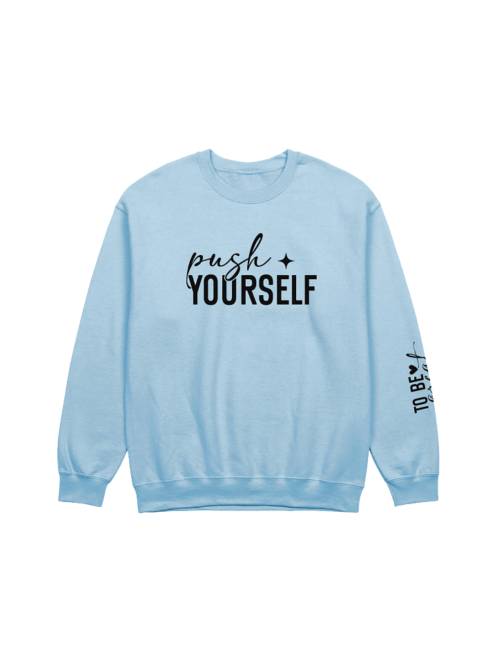 Push Yourself - Limited Edition Sweatshirt product image (5)