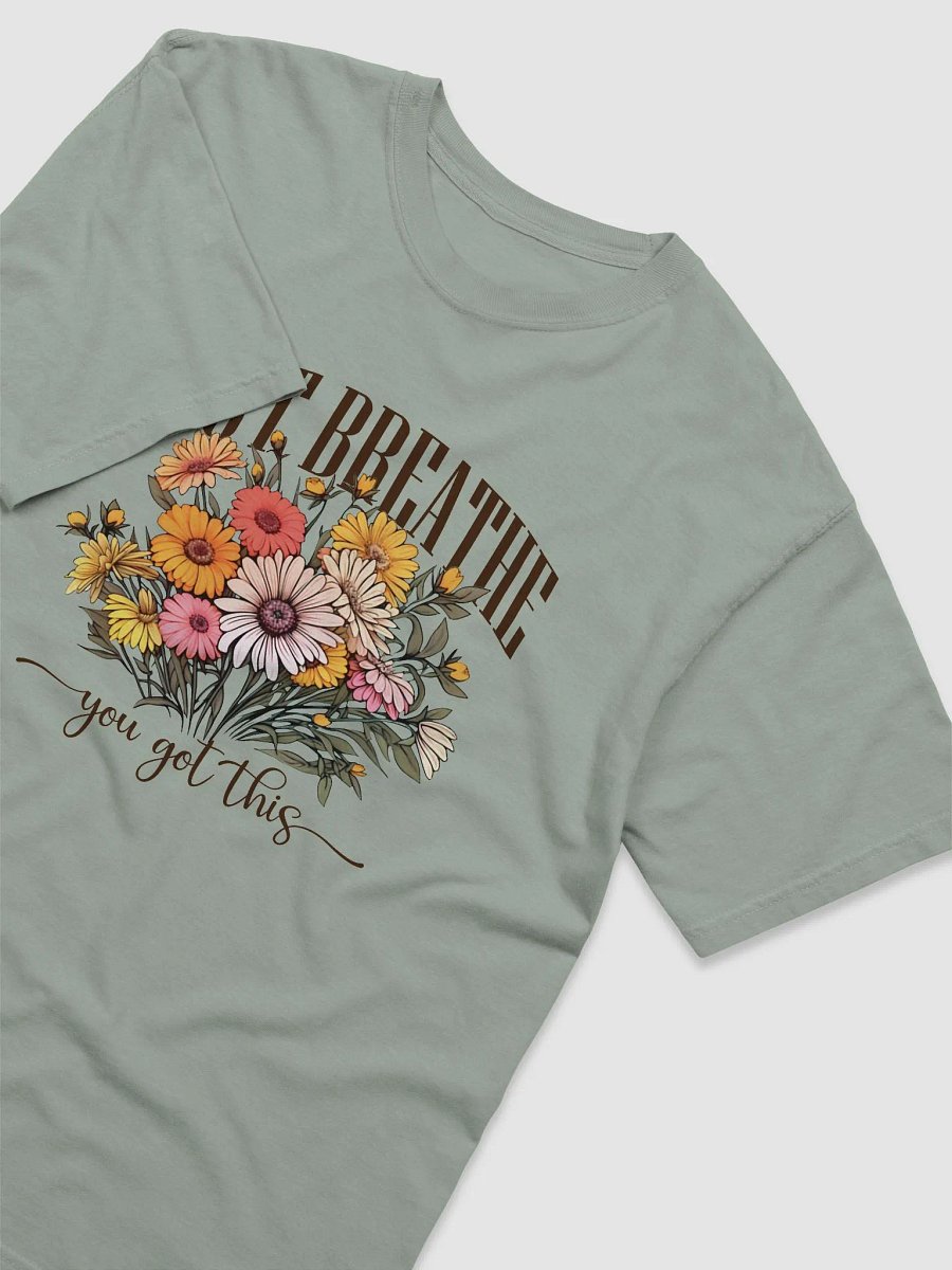 Just Breathe, You Got This Floral Comfort Colors T-Shirt | Retro-Vintage Motivational and Positivity Daisies and Wildflowers product image (3)