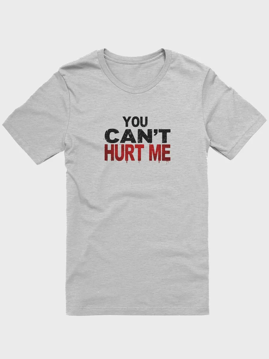 YOU CAN'T HURT ME Bold Distressed Message Tee product image (3)