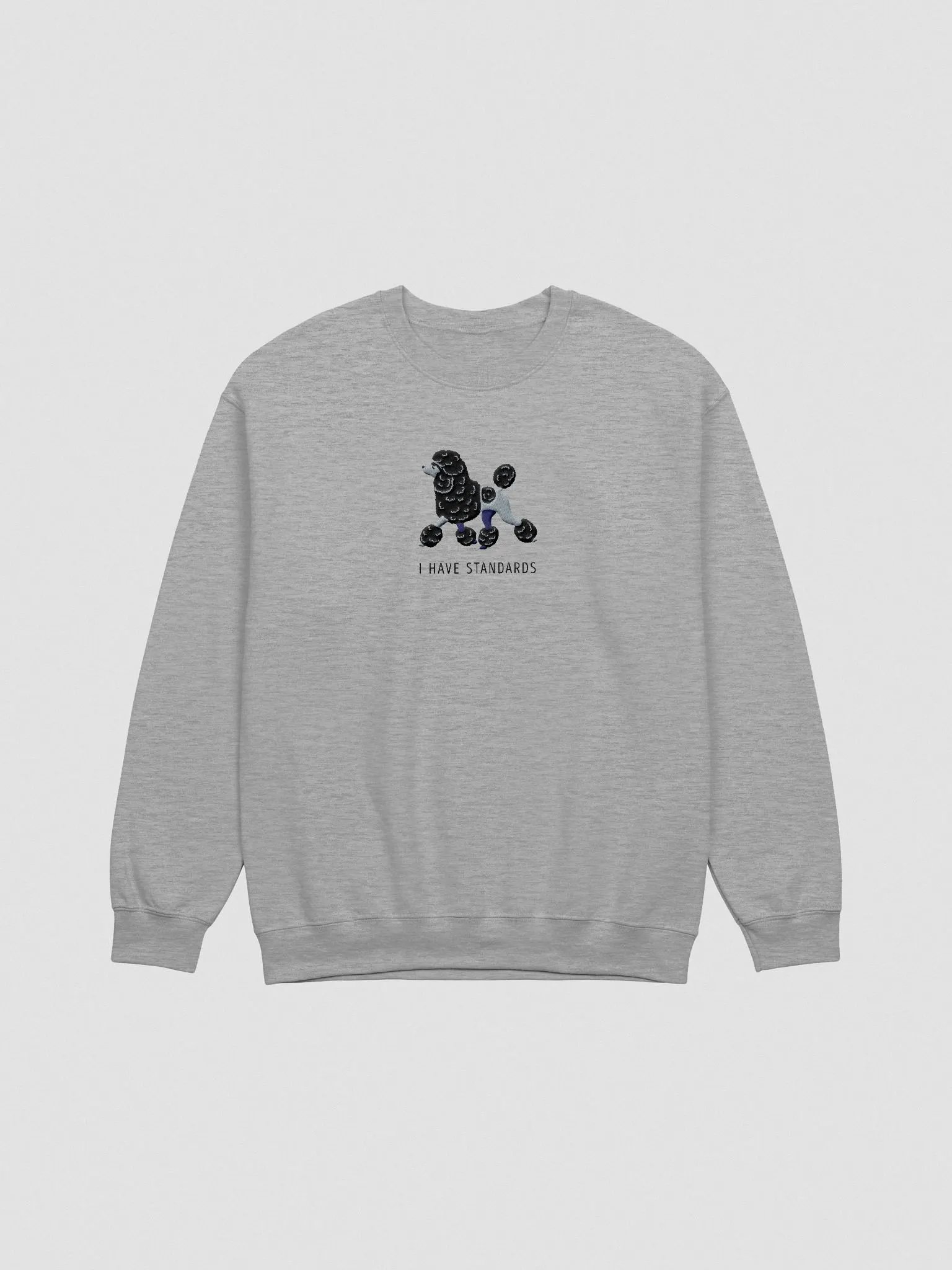 I Have Standards Sweatshirt (Embroidered) of a Standard Poodle(Black) product image (4)