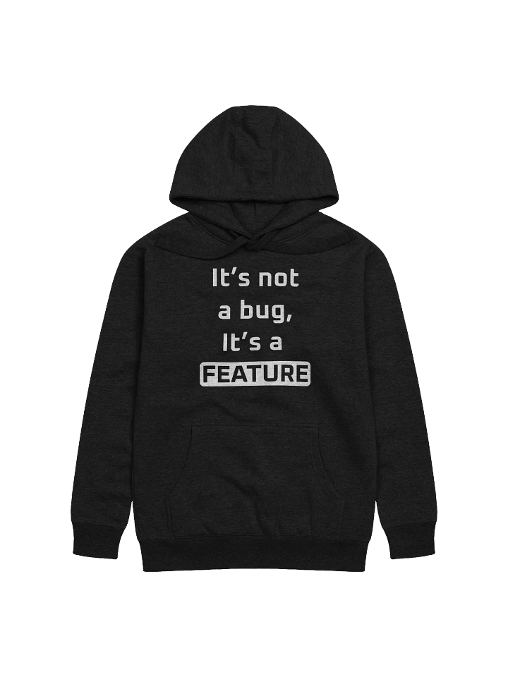 Unisex PM Hoodie: It’s not a bug, it’s a feature! product image (1)