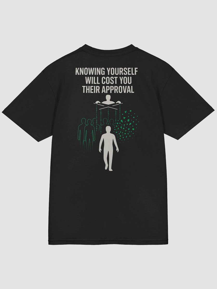 Know Yourself will cost you their approval T-Shirt B product image (50)