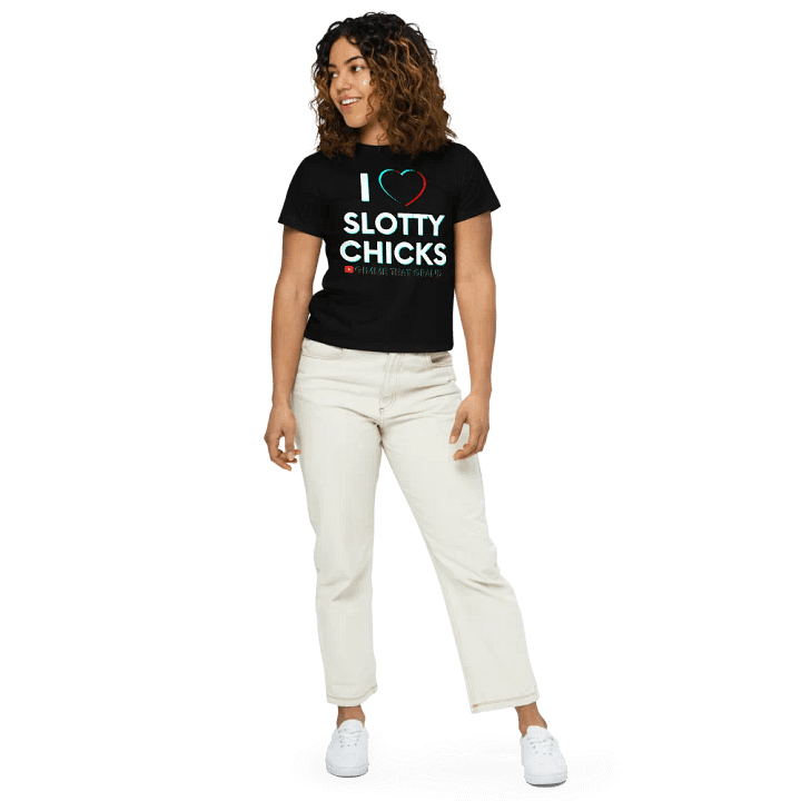 I Love Slotty Chicks Women's High-Waisted Tee product image (2)