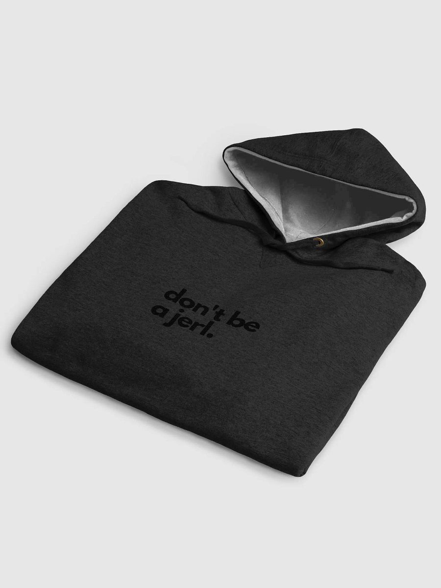 Dont be a jerl - Hoodie - black on black product image (5)