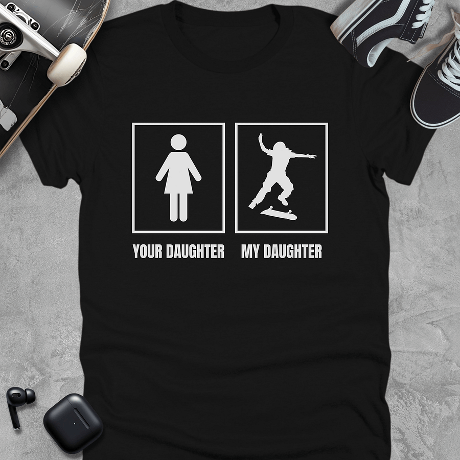 Your Daughter My Daughter, Funny Skate T-Shirt Unisex product image (1)