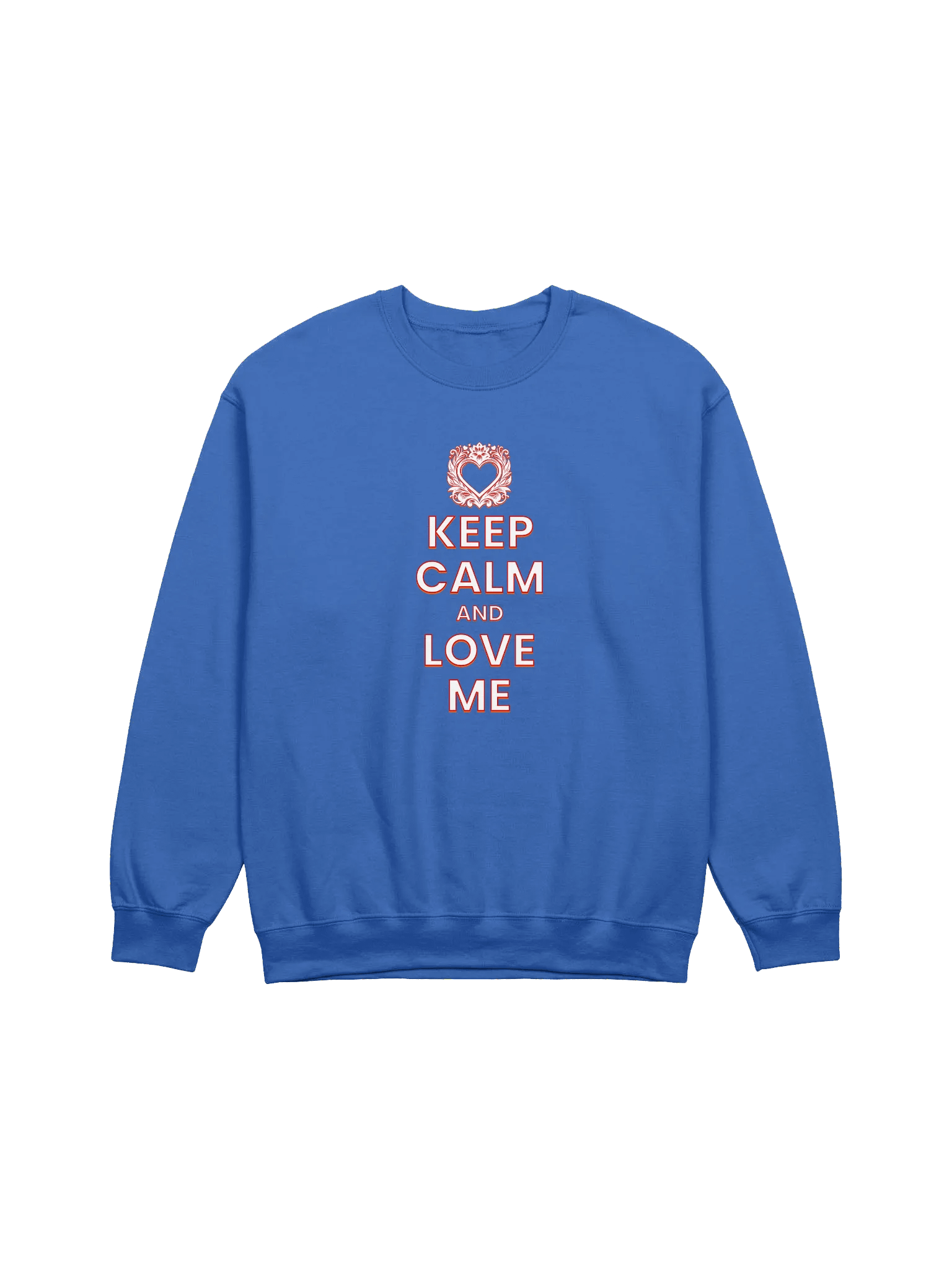 KEEP CALM AND LOVE ME SWEATSHIRT product image (1)