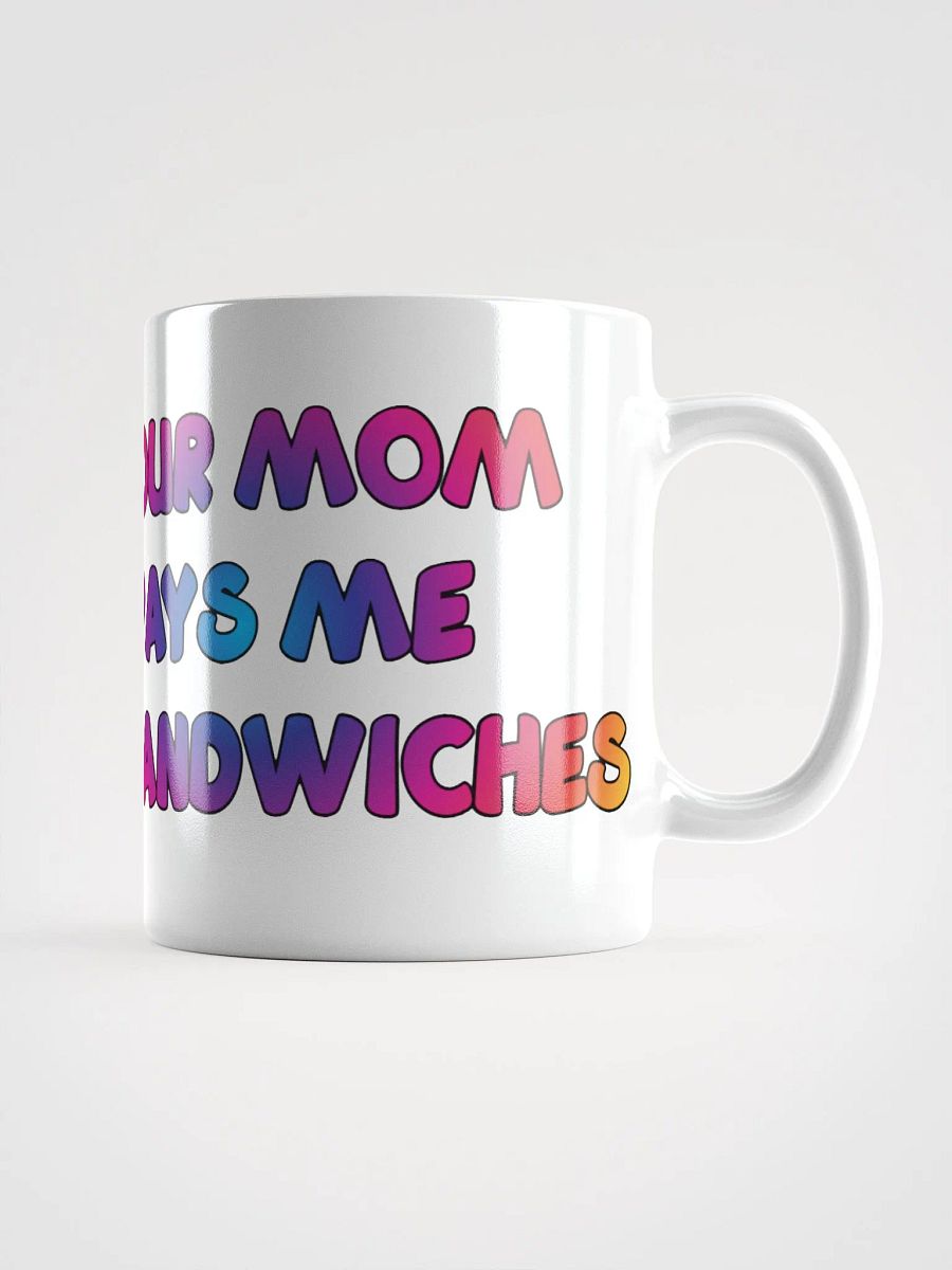 Jay - Your MOM Pays Me in Sandwiches Coffee Mug product image (3)