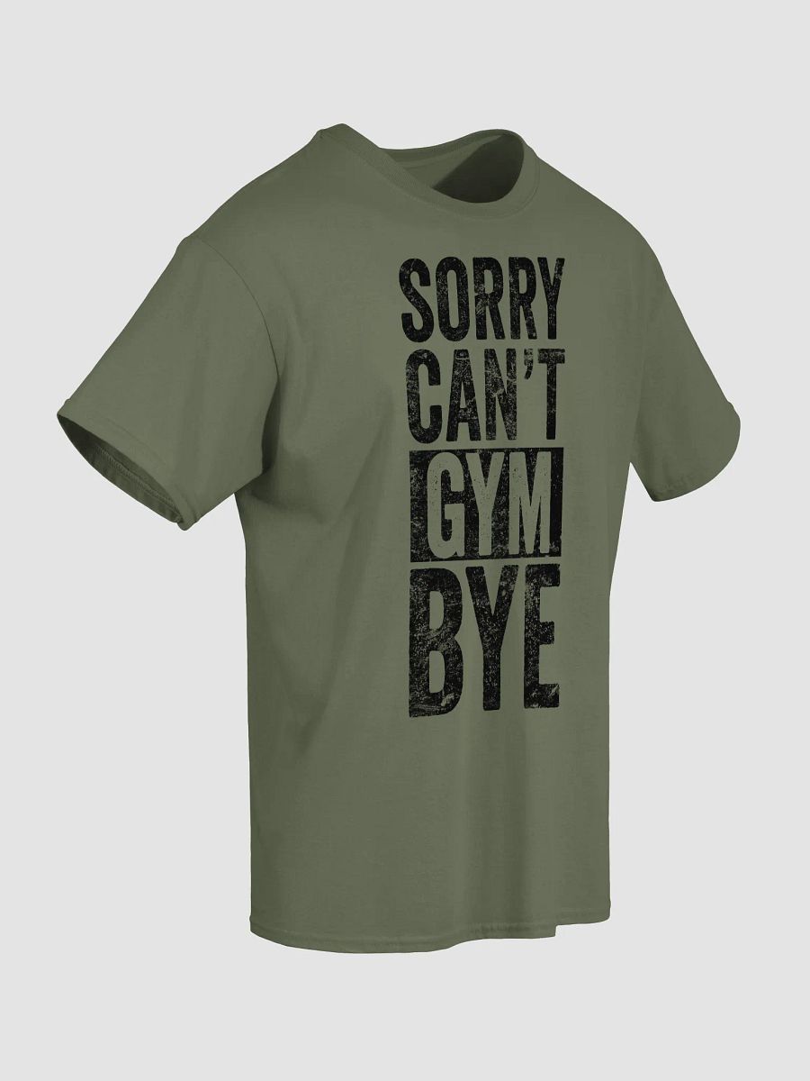 Sorry Can't Gym Bye T-Shirt product image (31)