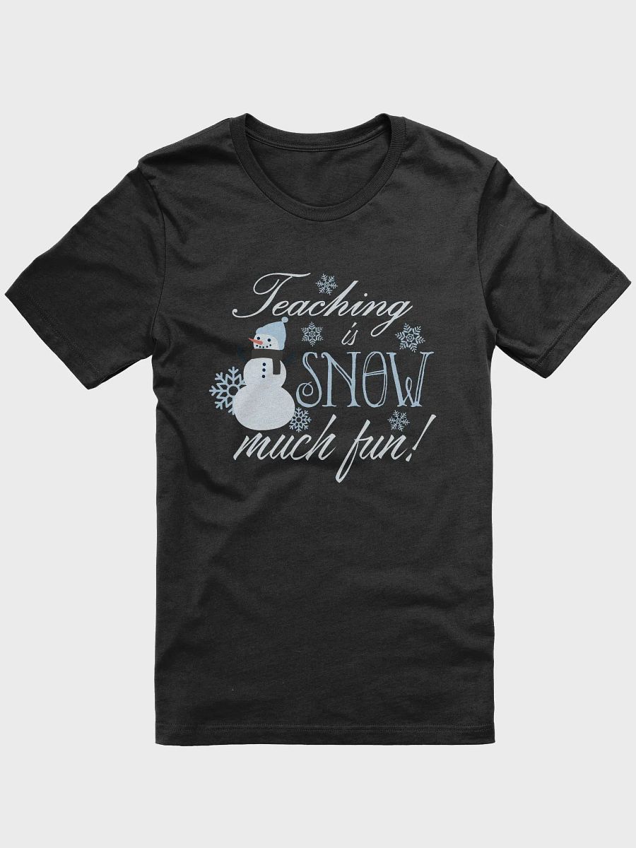 Teaching is Snow Much Fun T-Shirt product image (2)