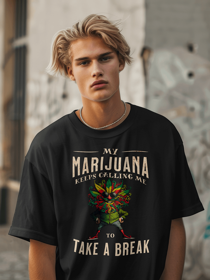 My Marijuana Keeps Calling Me to Take a Break Heavyweight T-Shirt product image (2)