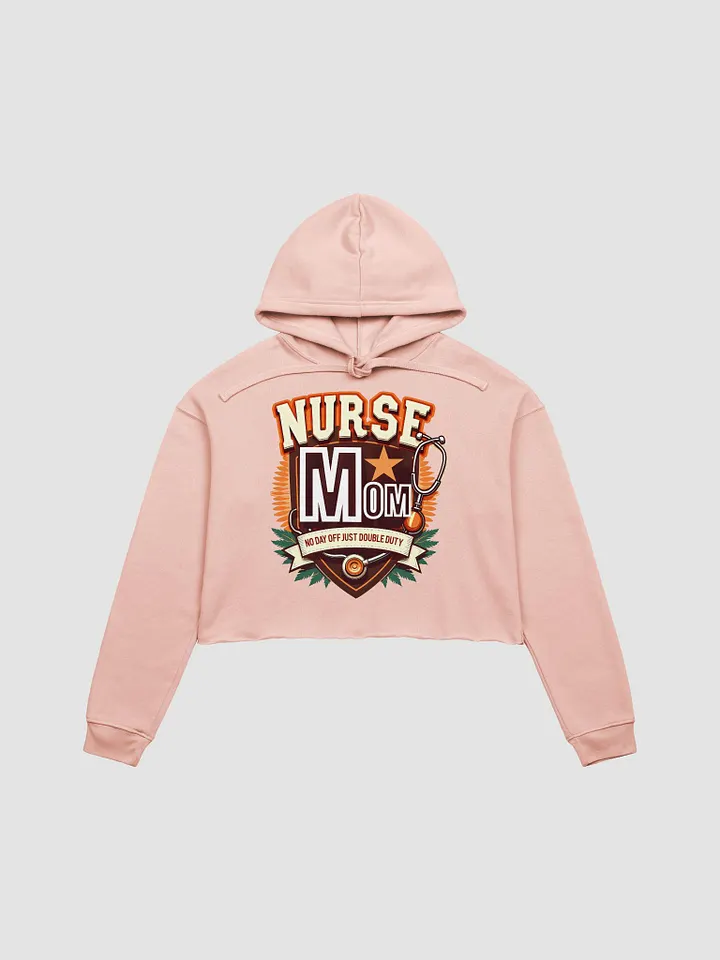 Double Duty Nurse Mom Crop Hoodie product image (8)