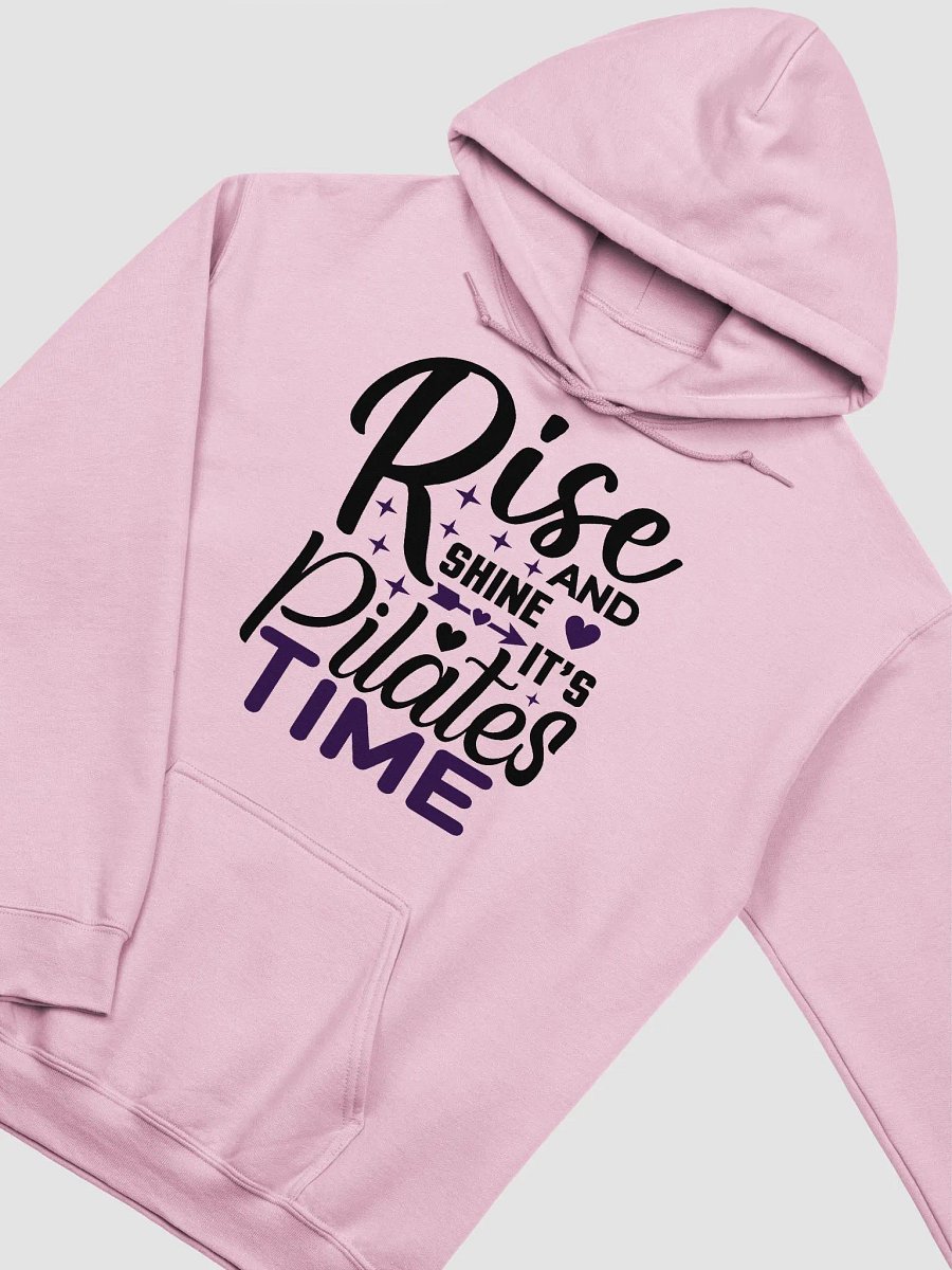 "Rise and Shine, It's Pilates Time" Hoodie - For Pilates Lovers product image (3)