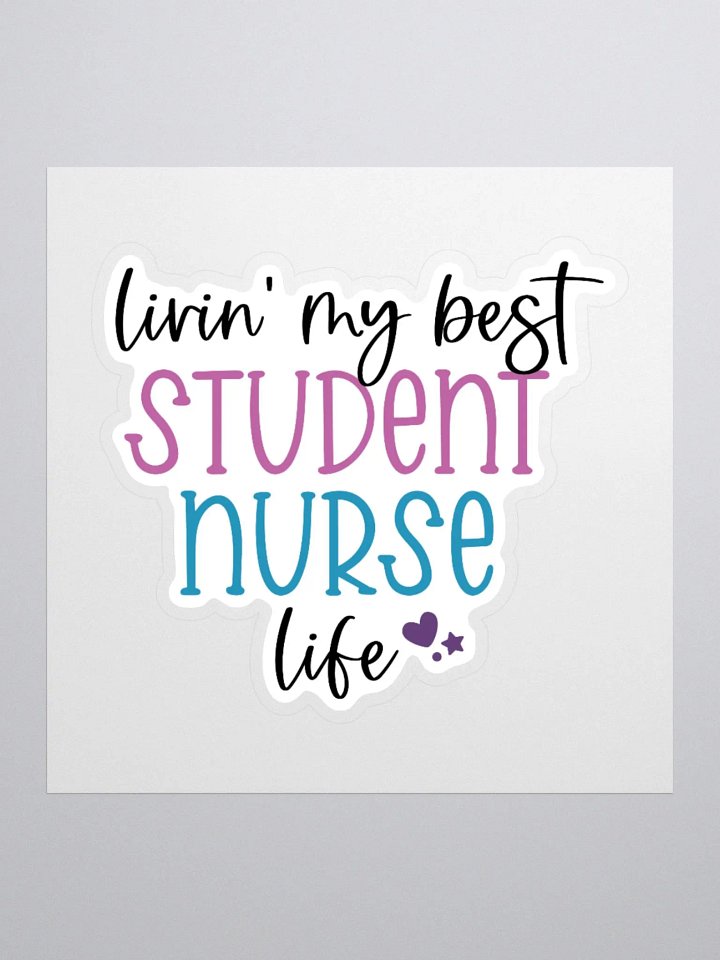 Livin’ My Best Student Nurse Life Sticker product image (1)