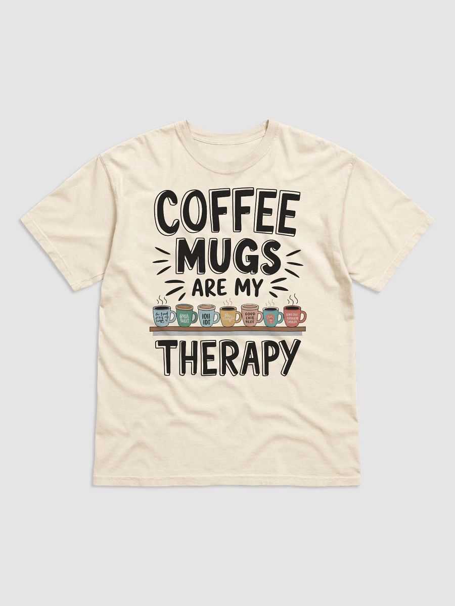 Coffee Mugs Are My Therapy Tee product image (2)