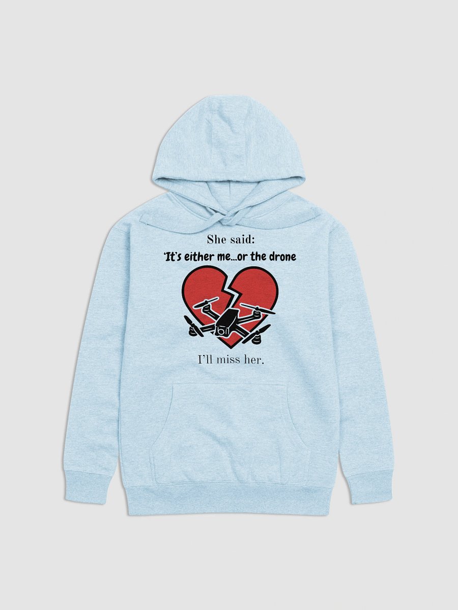 It's Me Or The Drone Hoodie for FPV Enthusiasts. product image (21)