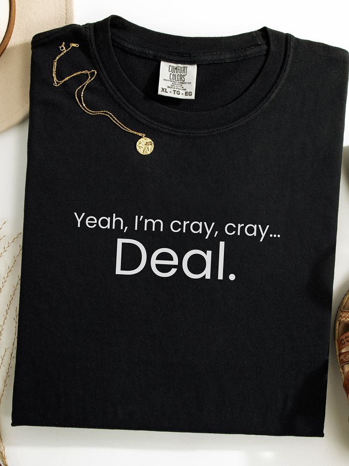 Yeah I'm cray cray... - Funny Text T-Shirt - Snarky Humor - Quote T-shirt - AS Colour Unisex Premium T-Shirt product image (1)