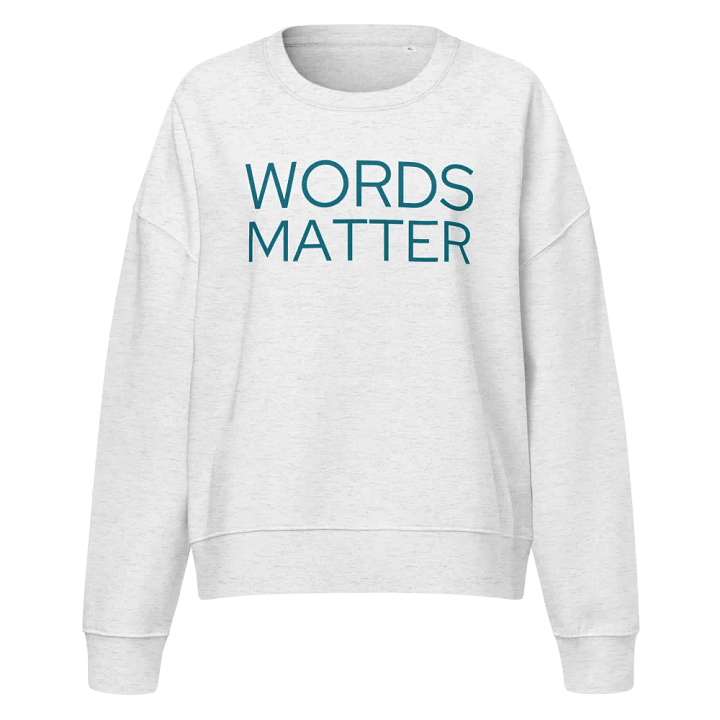 Words Matter - Sweatshirt product image (1)