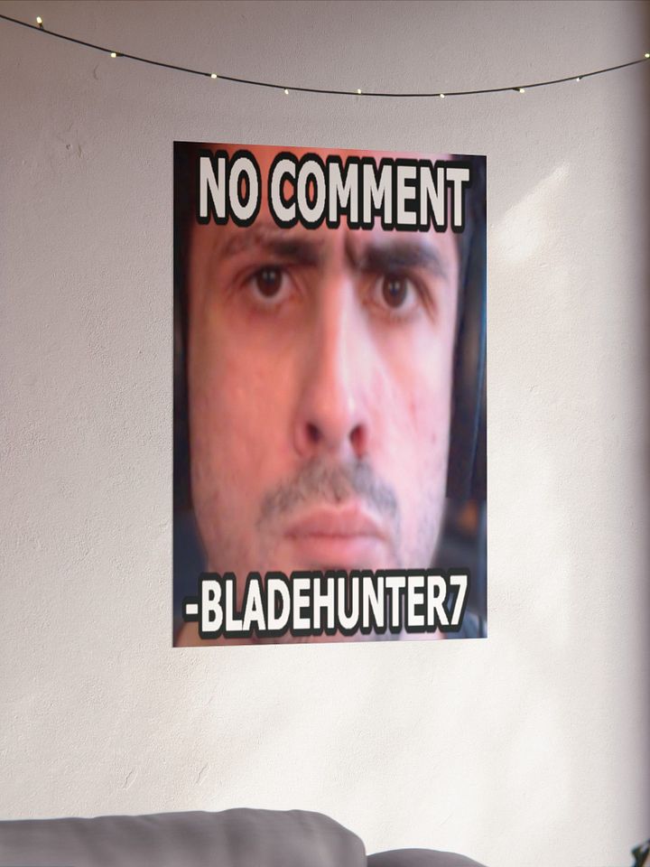 No Comment Bladehunter7 Poster 24” x 36” product image (1)