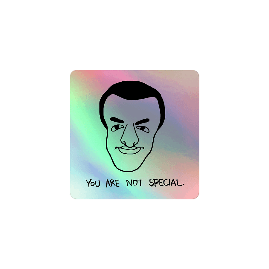 Fishtank Daniel - You are NOT special Holographic Square Sticker product image (1)