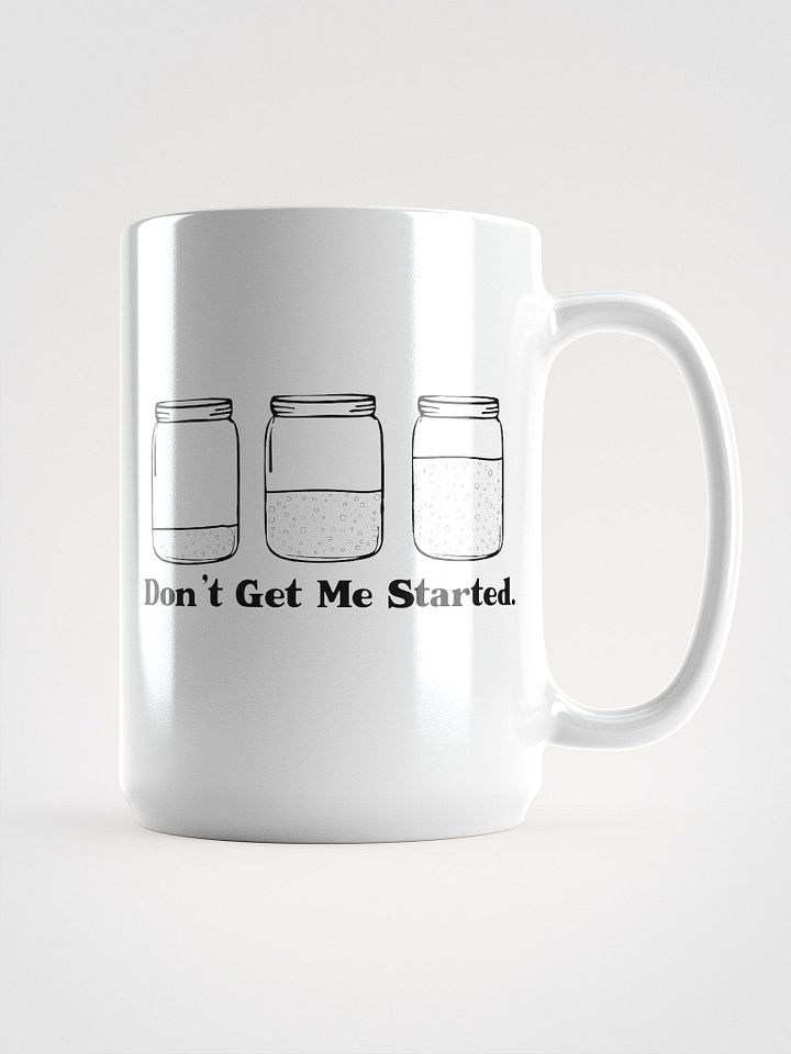 Don't get my started Mug product image (1)