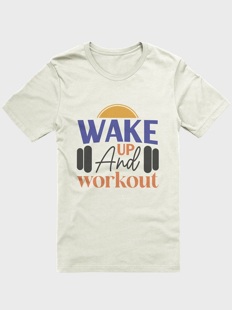 Wake Up and Workout T-Shirt product image (1)