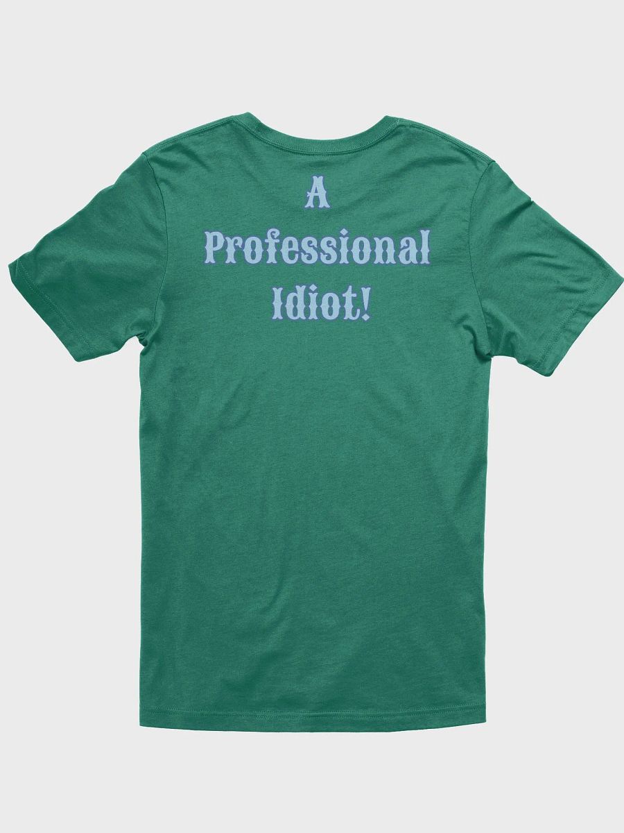 Professional Idiot Supersoft T-Shirt product image (2)