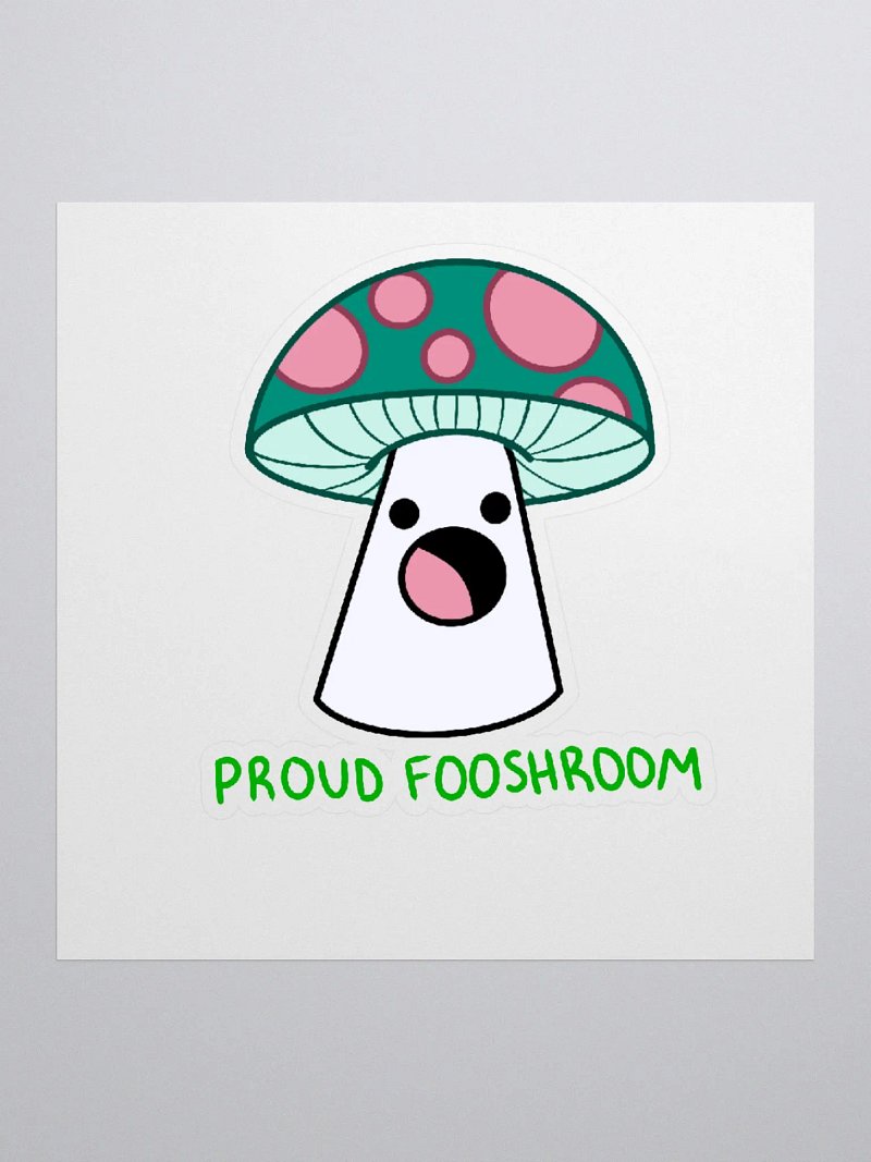 Proud Fooshroom Sticker