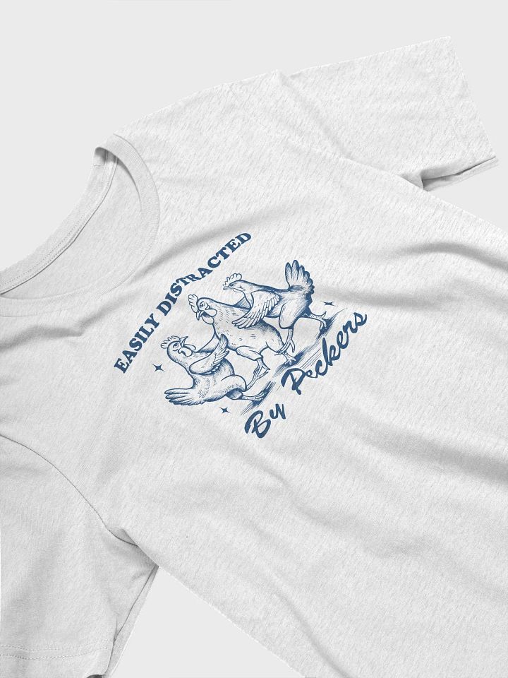 Easily Distracted by Peckers - Funny Chicken Lover T-Shirt product image (1)