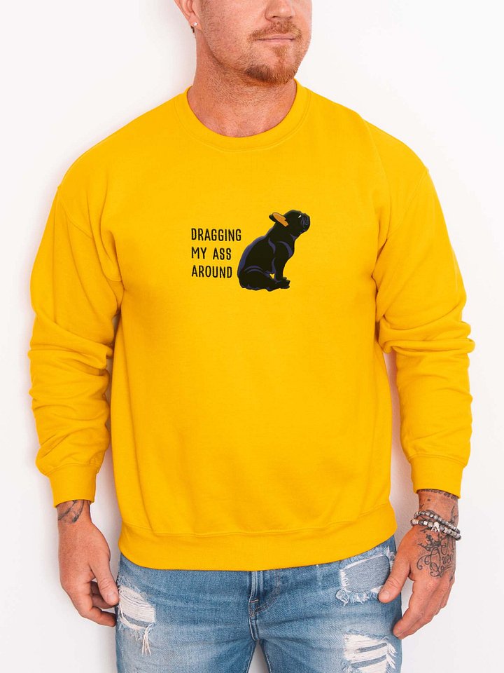 Dragging My Ass Around Sweatshirt (Embroidered) of a French Bulldog(Black) product image (2)