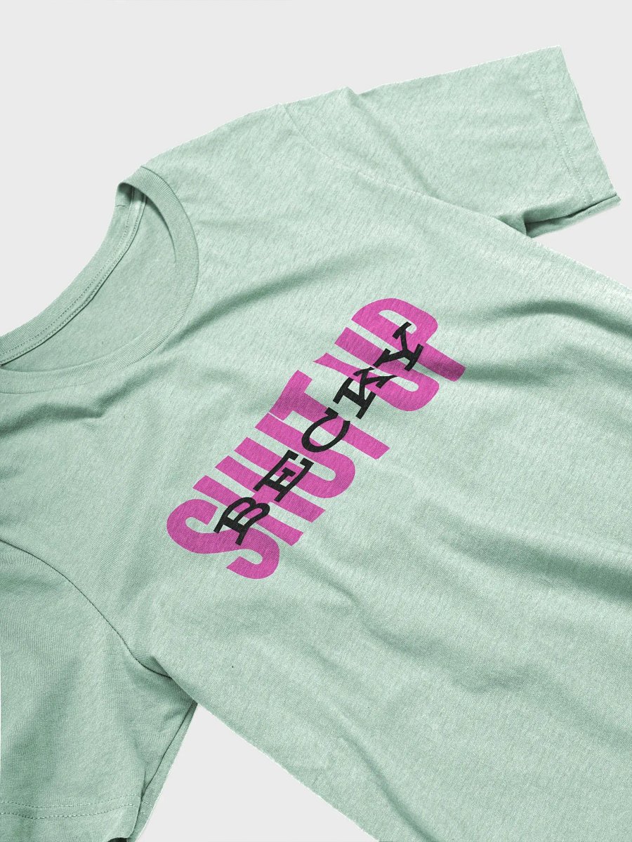 Shut Up Becky product image (22)