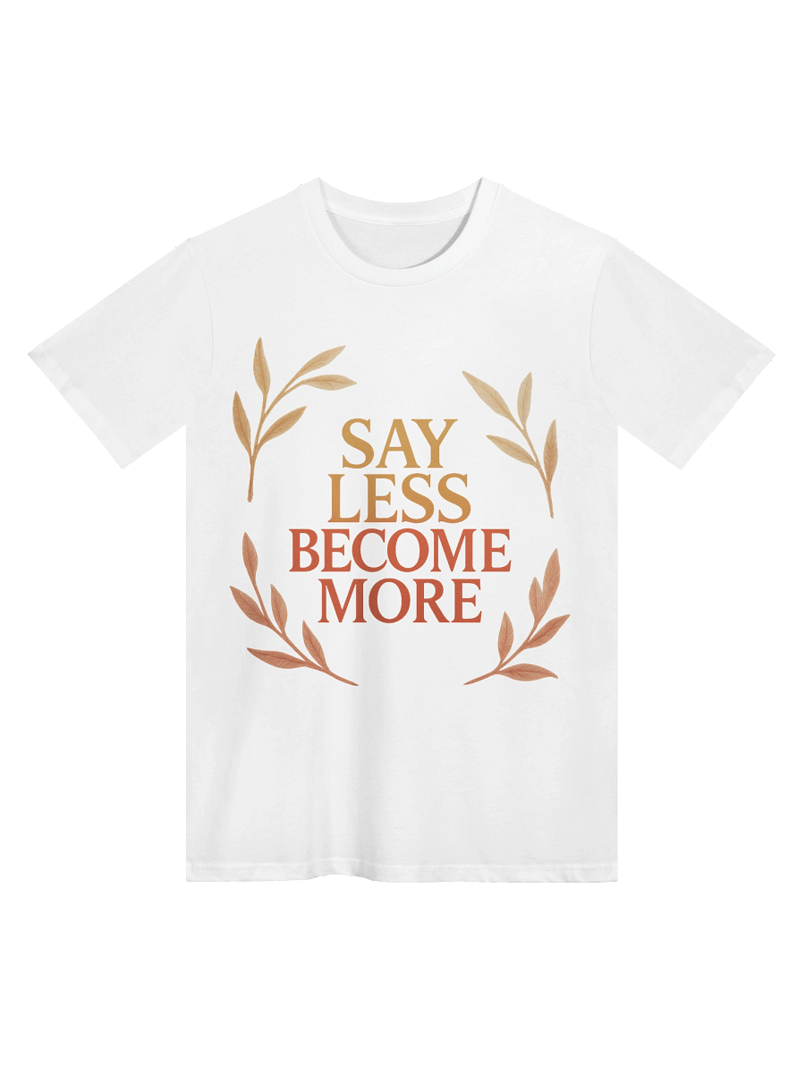 Say Nothing Tee - Become More Edition product image (3)