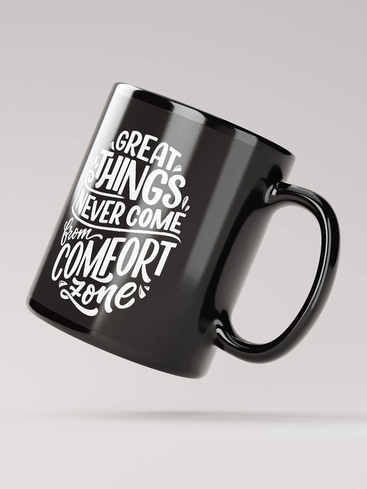 Great things never come from comfort zone coffee mug gift product image (2)