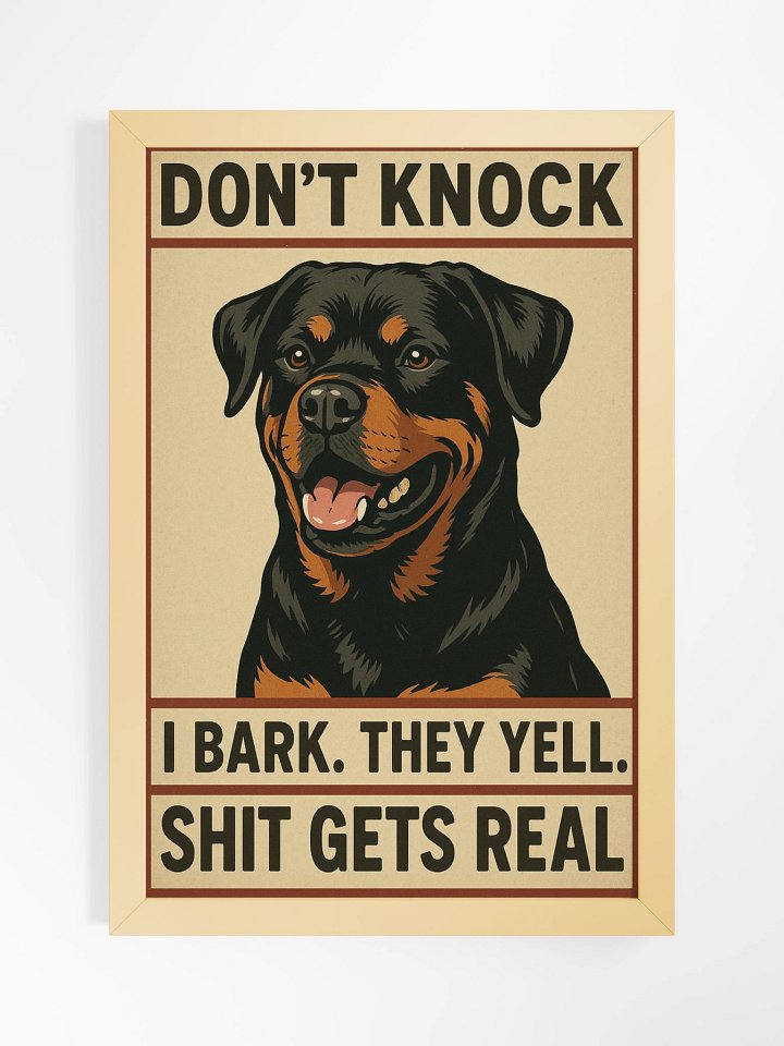Rottweiler - Don't Knock I Bark. They Yell. Shit Gets Real. Wood Framed Matte Poster product image (2)