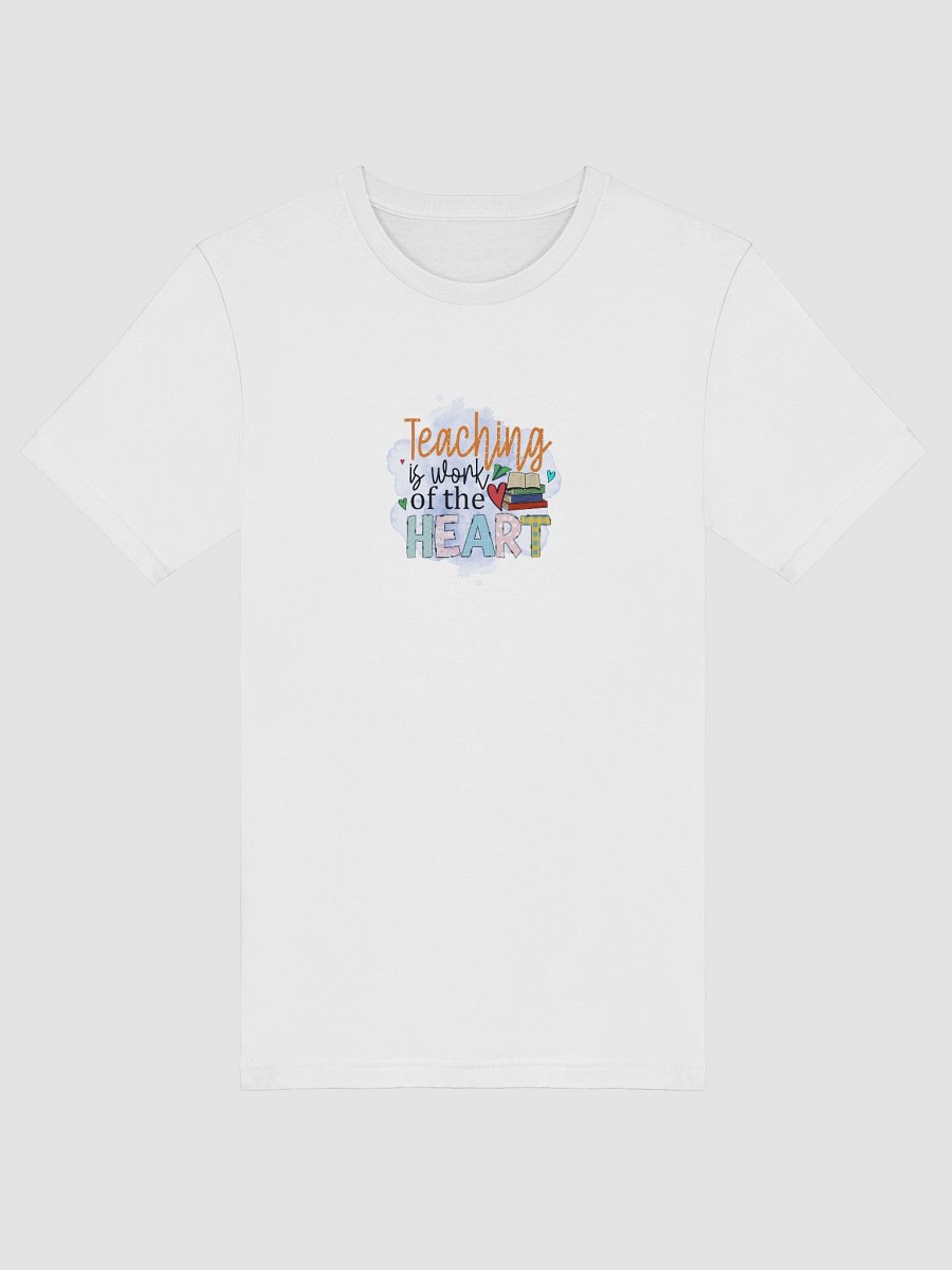 Teaching is Work of the heart T-Shirt product image (5)